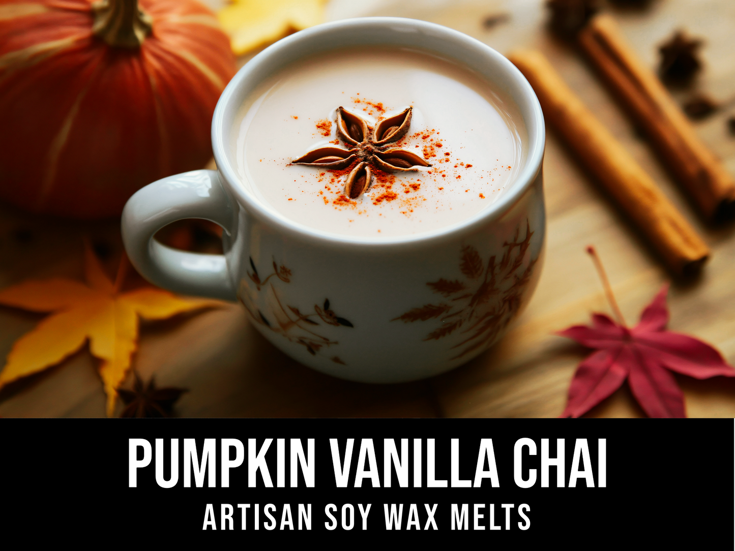 Pumpkin Vanilla Chai - Ginger, Pumpkin, Cinnamon, Vanilla Oat Milk, Cardamom 2.4oz Artisan Soy Wax Melts